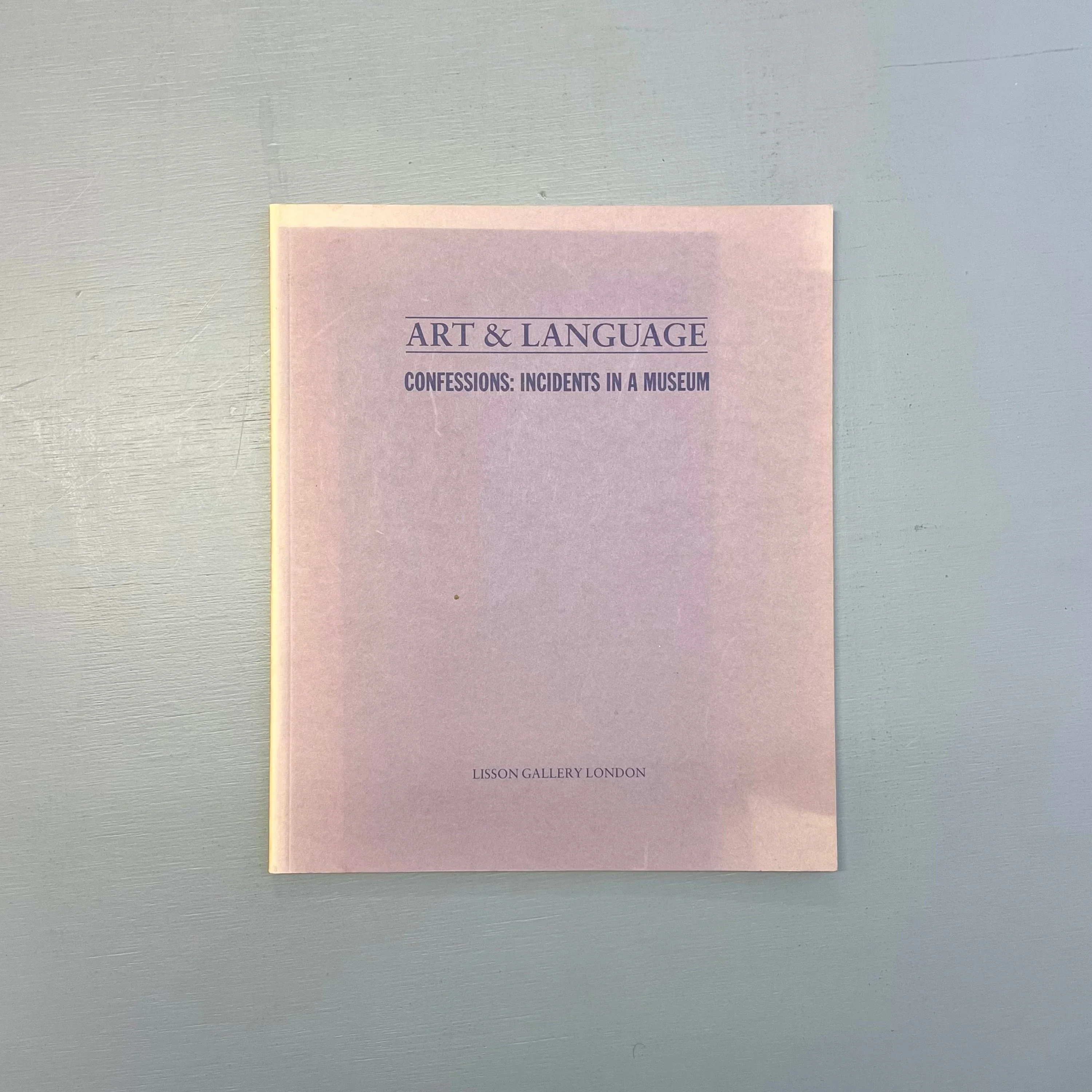Art & Language - Confessions: Incidents in a museum - Lisson Gallery 1986