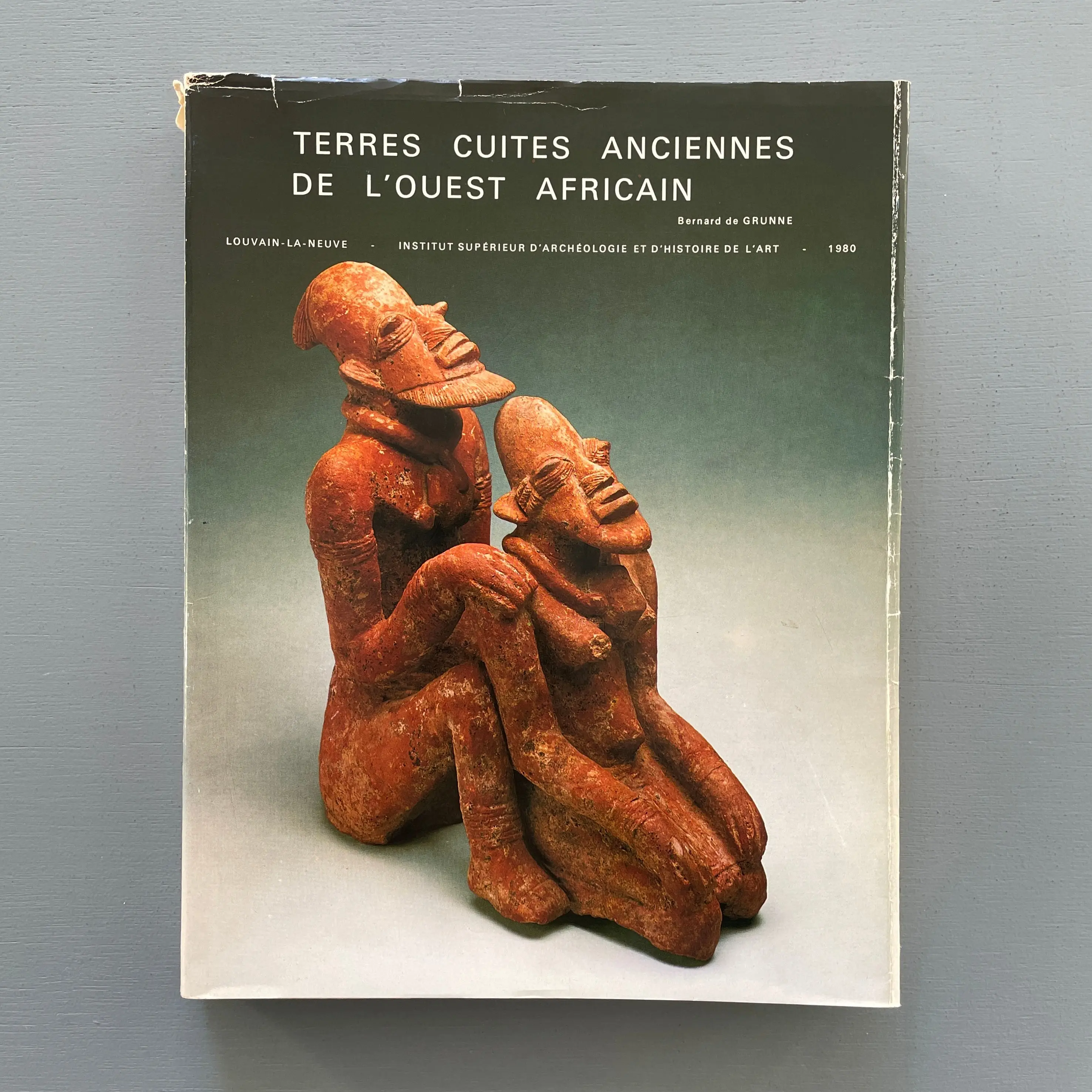 Bernard de Grunne - Terres cuites anciennes de l'ouest africain - UCL 1980