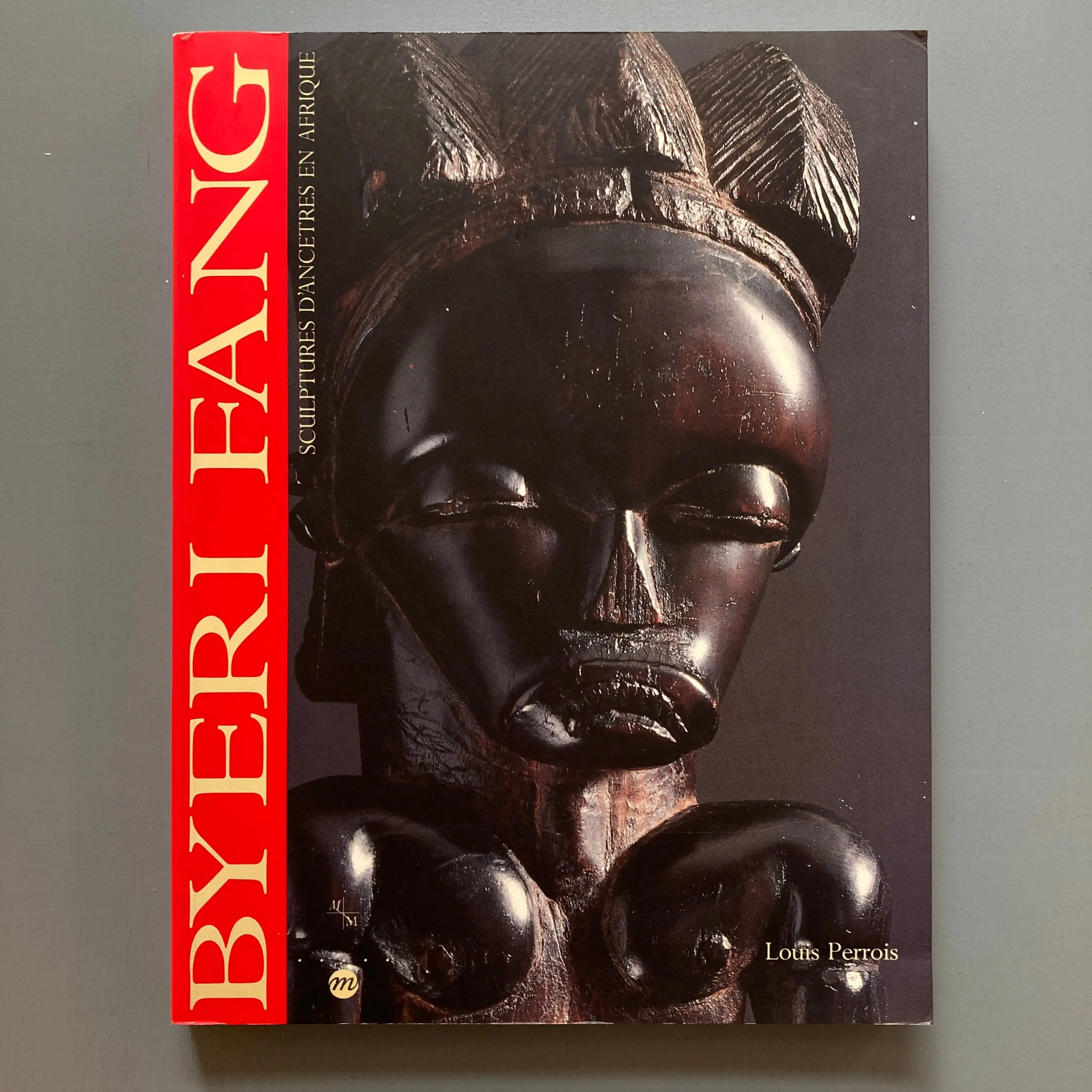 Byeri Fang : Sculptures d’ancêtres en Afrique - Musées de Marseille - RMN 1992