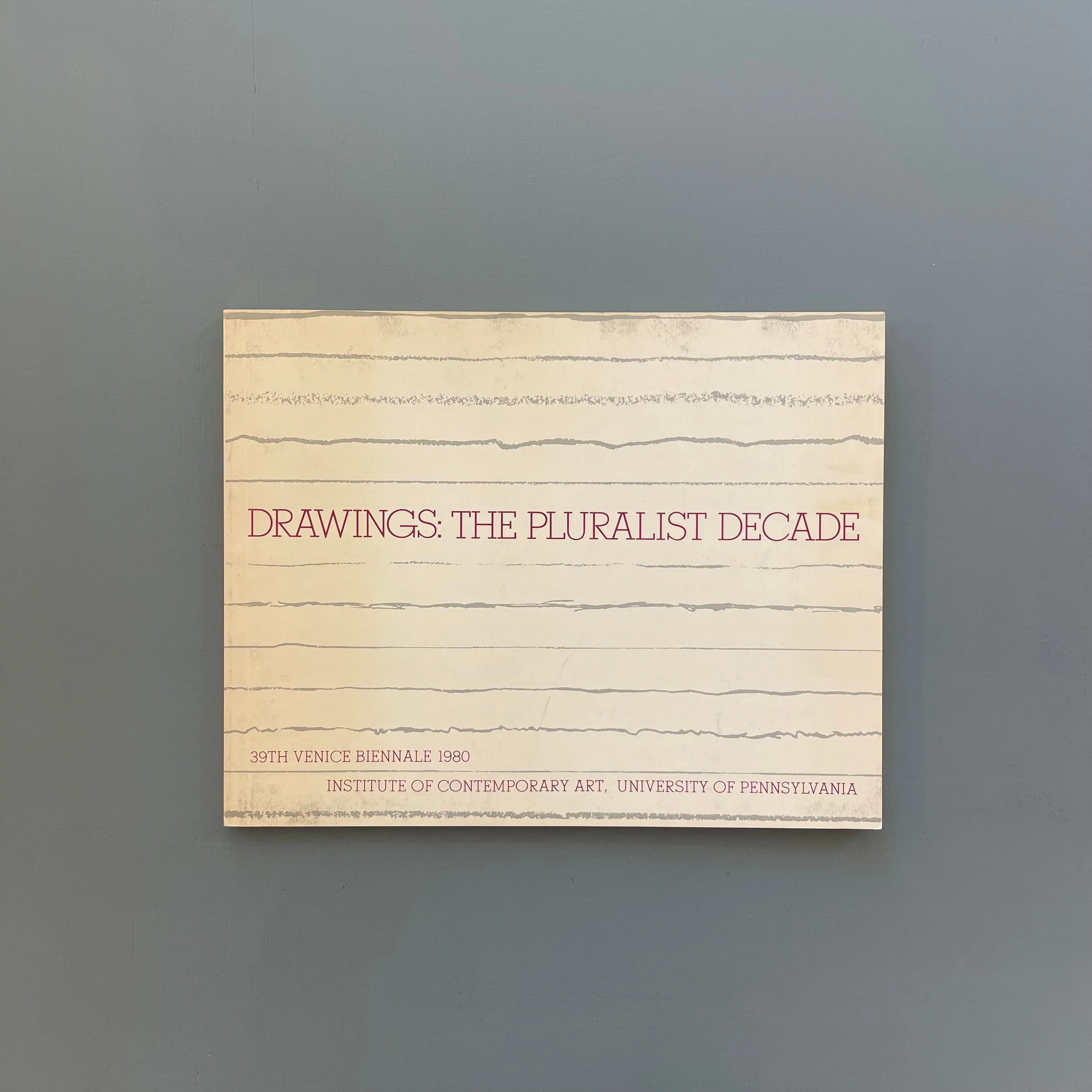 Drawings the pluralist decade 1980 - 39th Venice Biennale - Institute of Contemporary Art University of Pennsylvania 1980