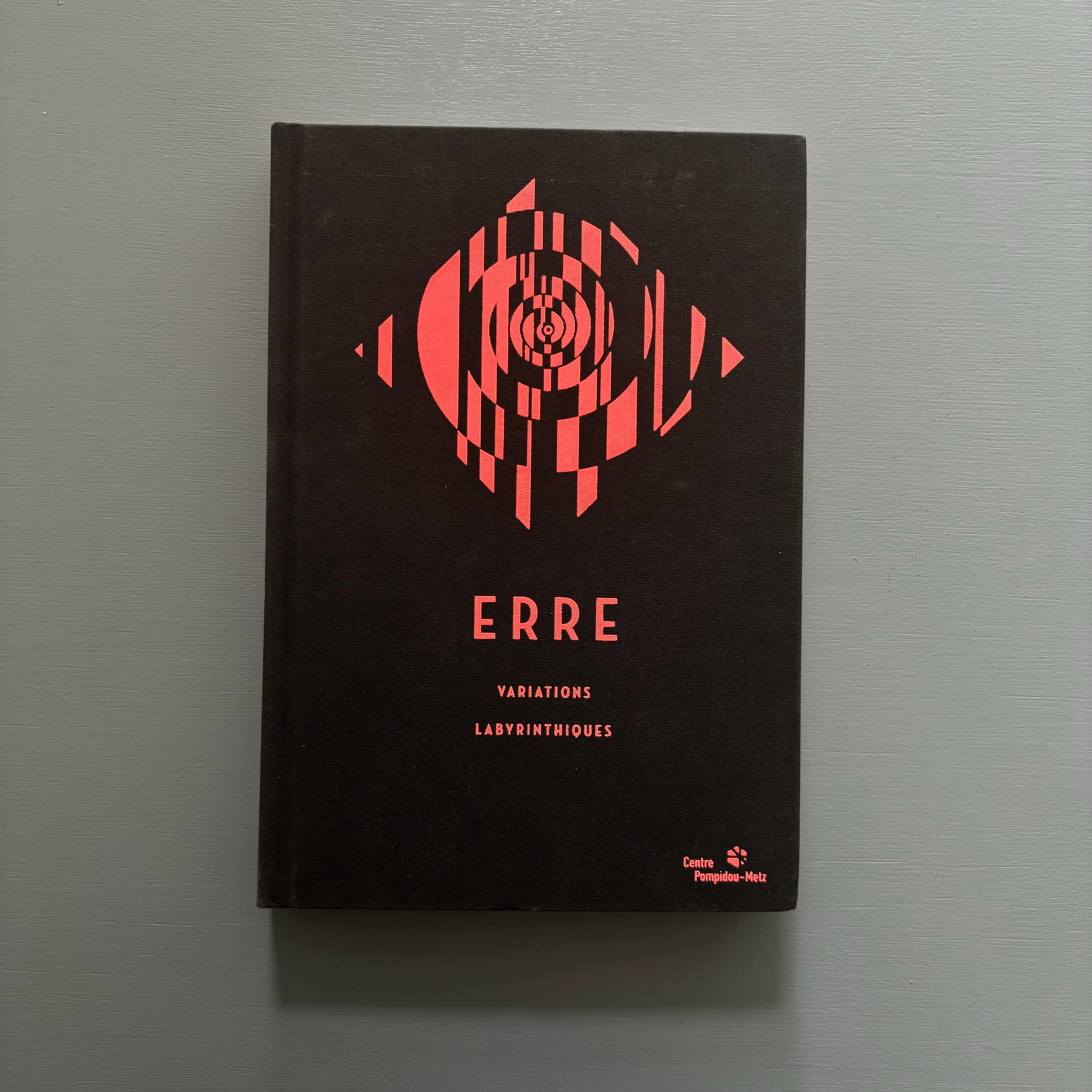 Erre: variations labyrinthiques - Editions du Centre Pompidou Metz 2011