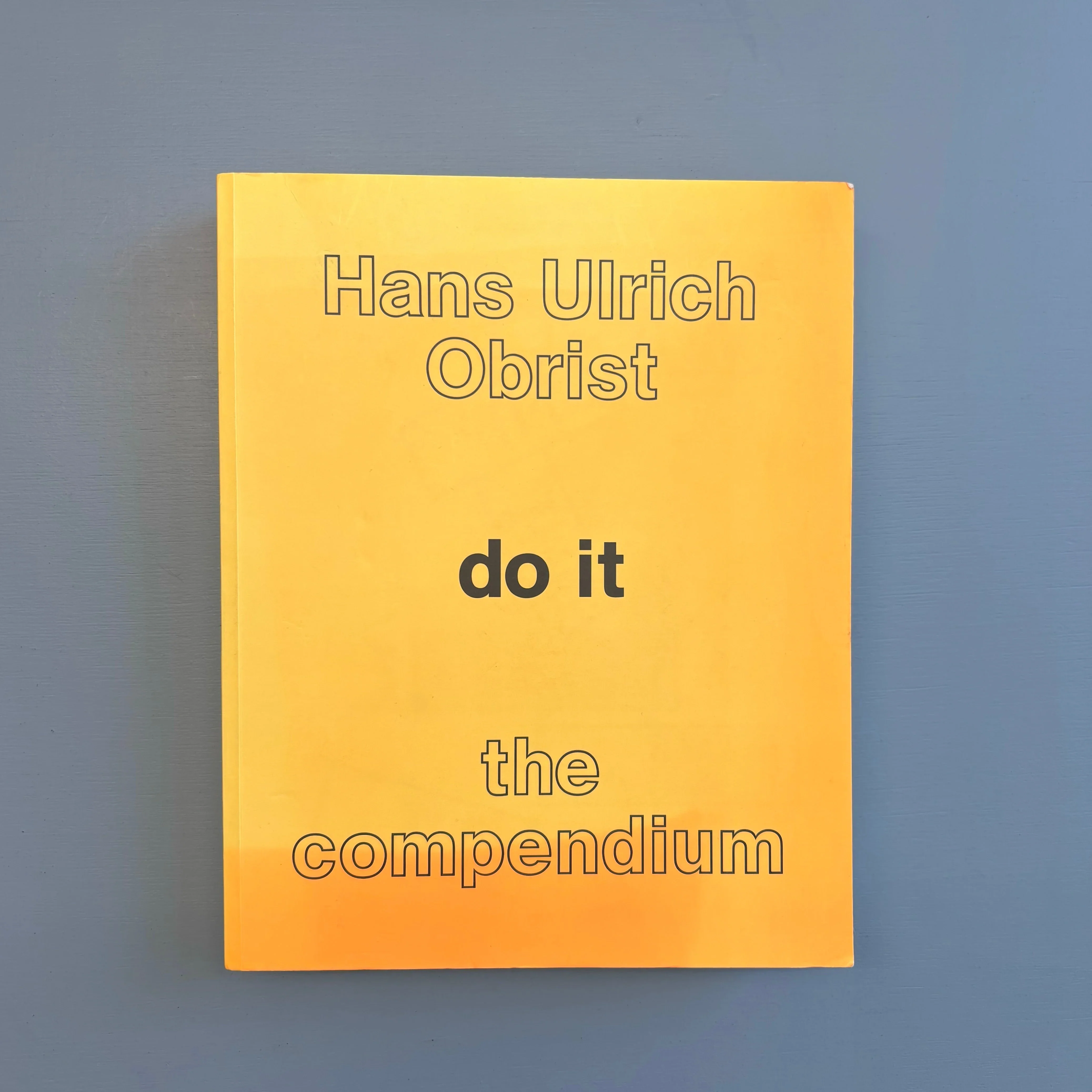 Hans Ulrich Obrist - Do it: The Compendium - Independent Curators International 2013