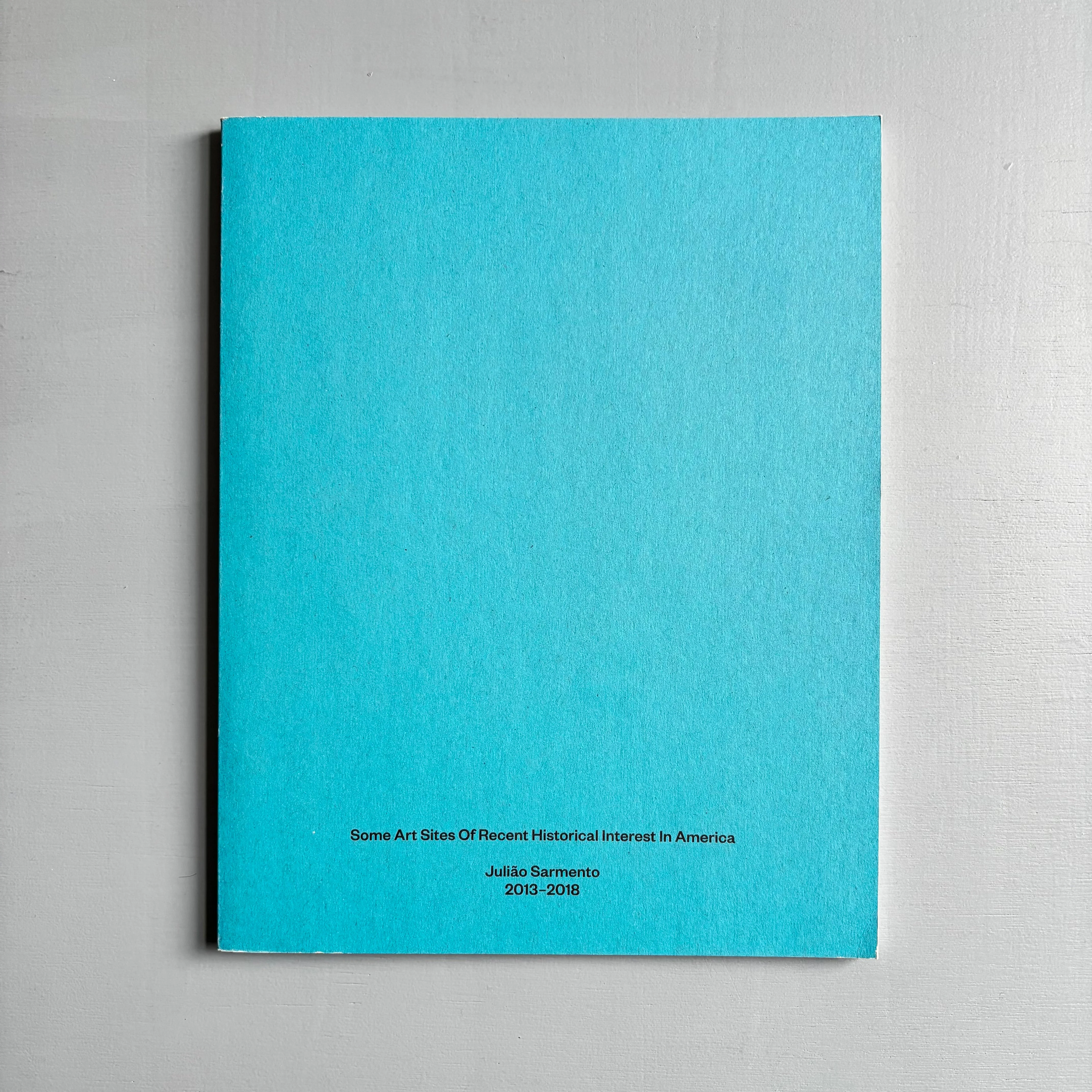 Julião Sarmento - Some Art Sites of Recent Historical Interest in America 2013-2018 - MER. Books 2019
