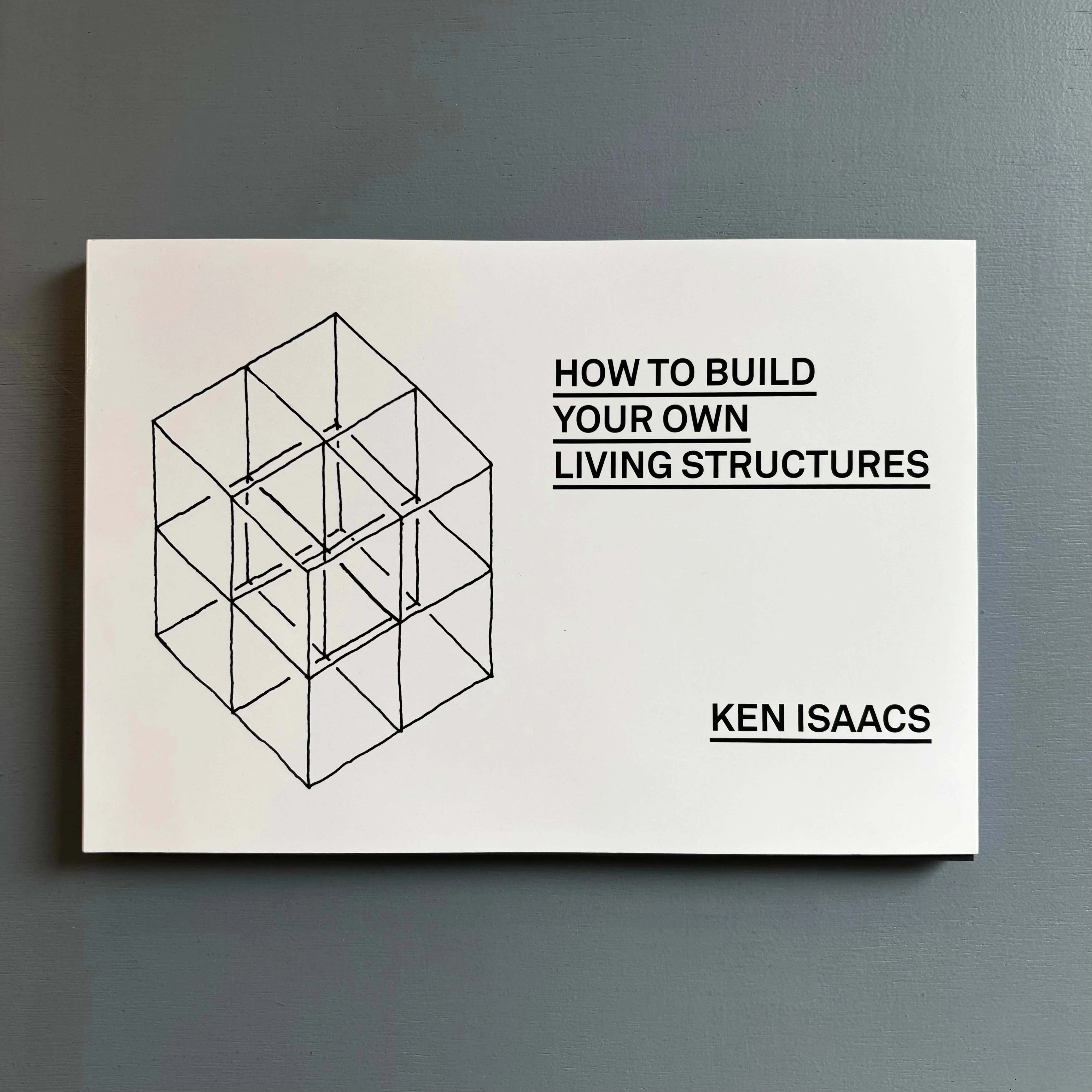 Ken Isaacs - How to build your own living structures - Christophe Daviet-Thery 2025