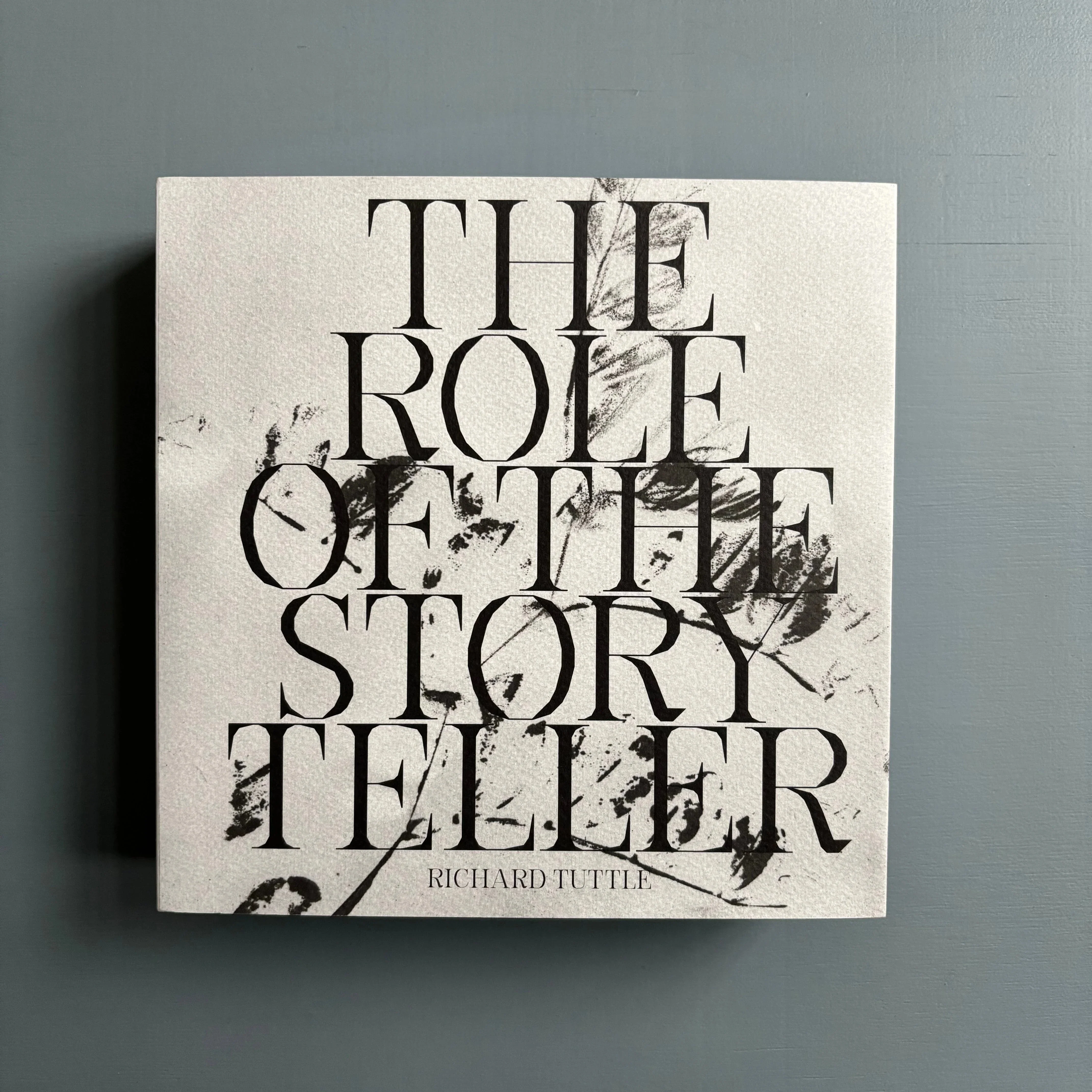 Richard Tuttle - The Role of the Story Teller - MER. Books 2020