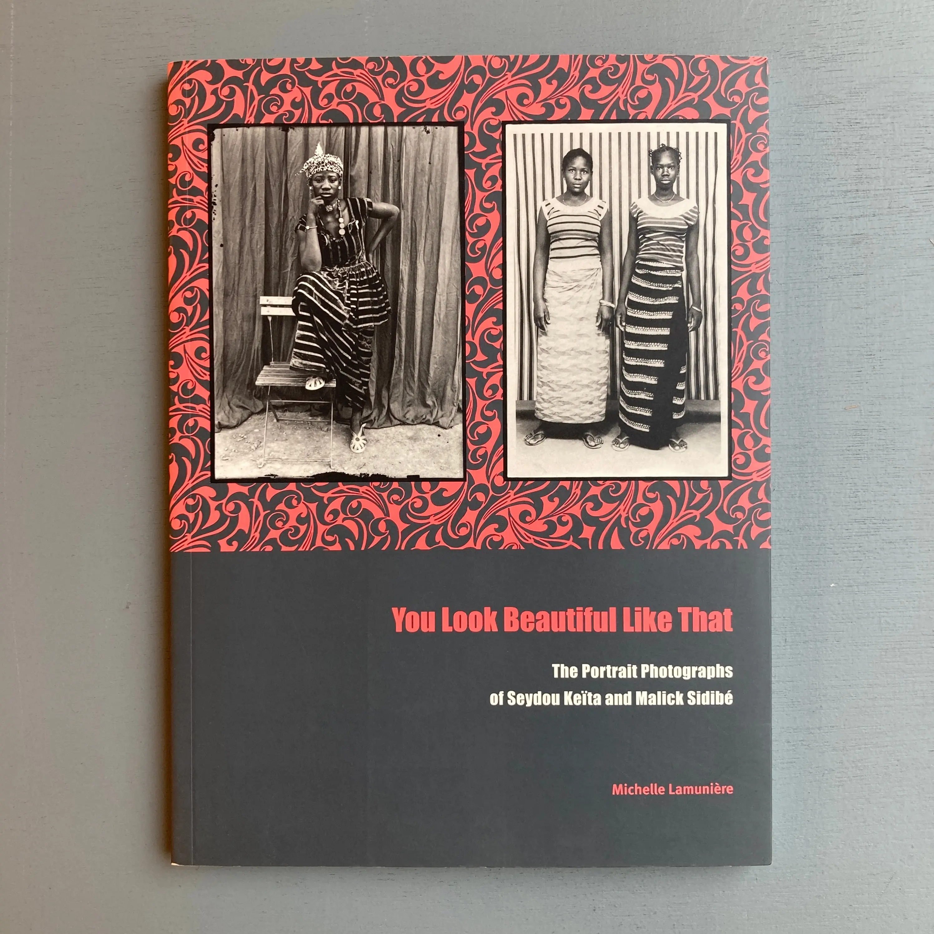 Michelle Lamunière - You Look Beautiful Like That : The Portrait Photographs of Seydou Keïta and Malick Sidibé - Harvard University Art Museums 2001